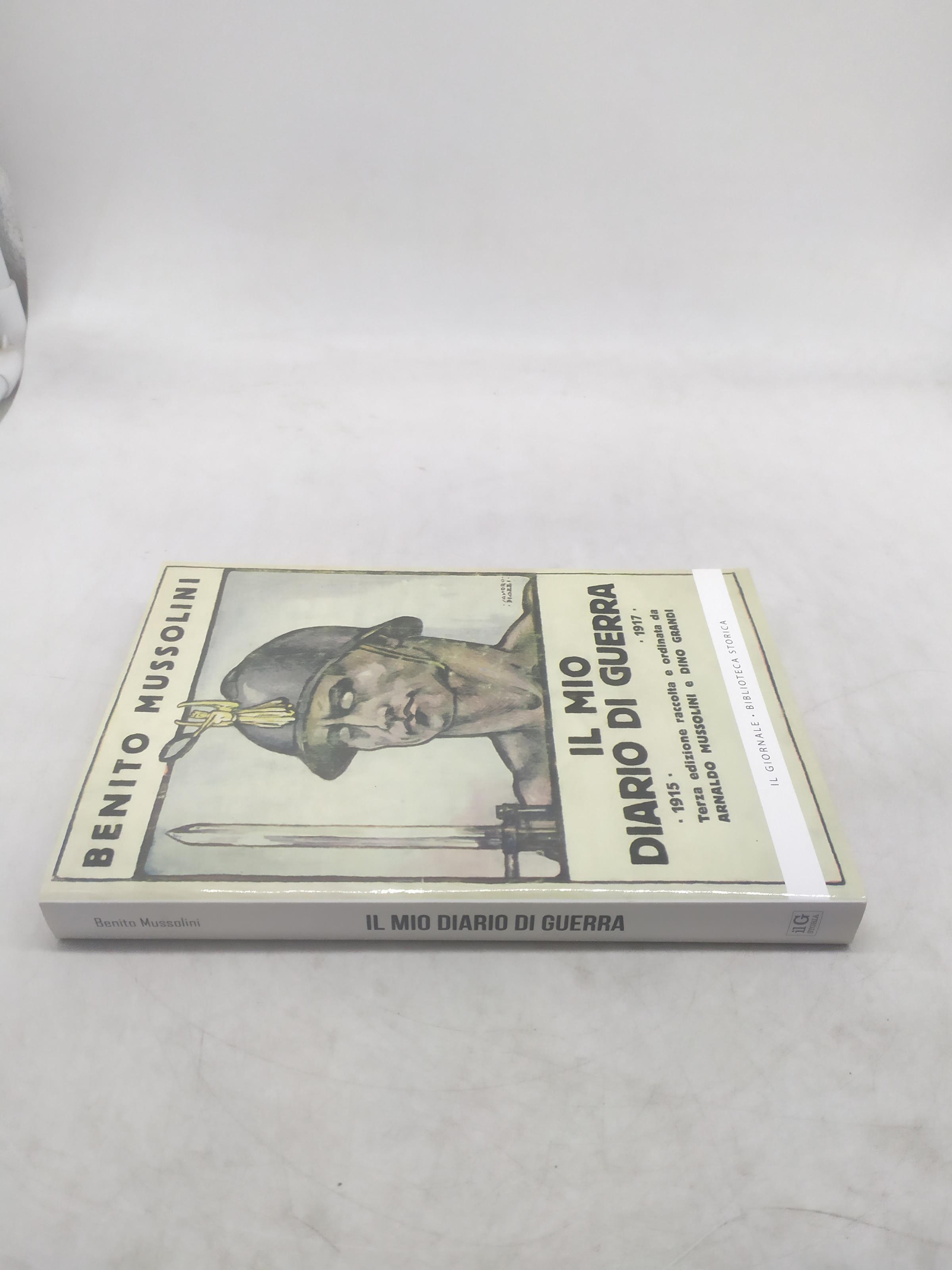 benito mussolini il mio diario di guerra 1915-1917 il giornale biblioteca storica