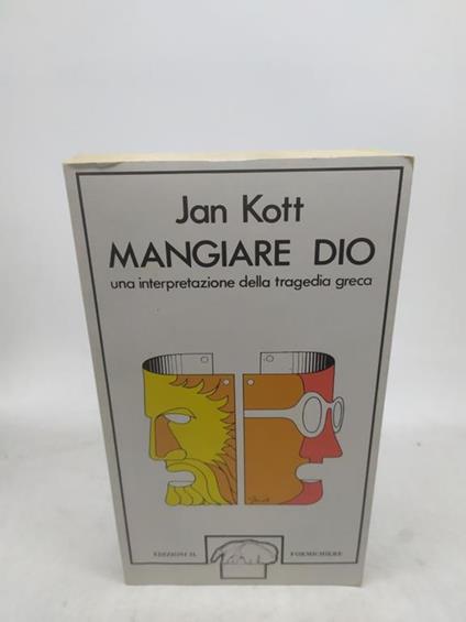 jan kott mangiare dio una interpretazione della tragedia greca li formichiere - copertina