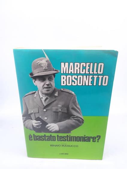 marcello bosonetto e bastato testimoniare? renato massucco - copertina