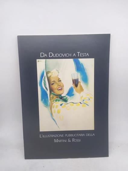 da dudovich a testa l'illustrazione pubblicitaria della martini & rossi - copertina
