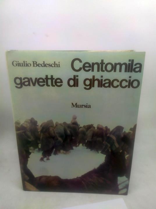 giulio bedeschi centomila gavette di ghiaccio mursia - copertina