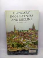 hungary in greatness and decline by domokos varga