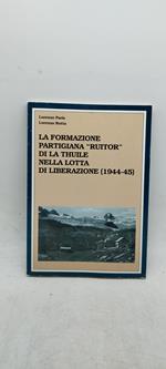 la formazione partigiana ruitor di la thuile nella lotta di liberazione 1944-45