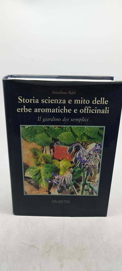 storia scienza e mito delle erbe aromatiche e officinali il giardino dei semplici - copertina