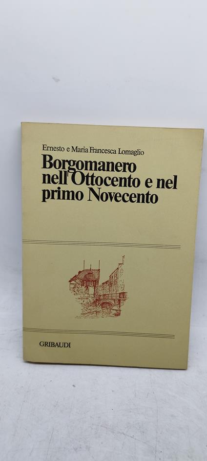 borgomanero nell'ottocento e nel primo novecento gribaudo - copertina