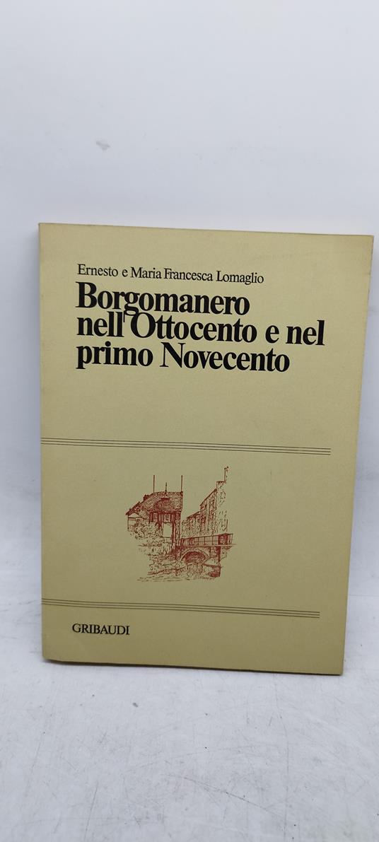 borgomanero nell'ottocento e nel primo novecento gribaudo - copertina