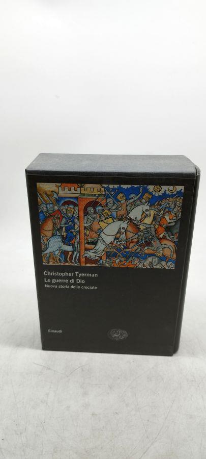christopher tyerman le guerre di dio nuova storia delle crociate einaudi - copertina