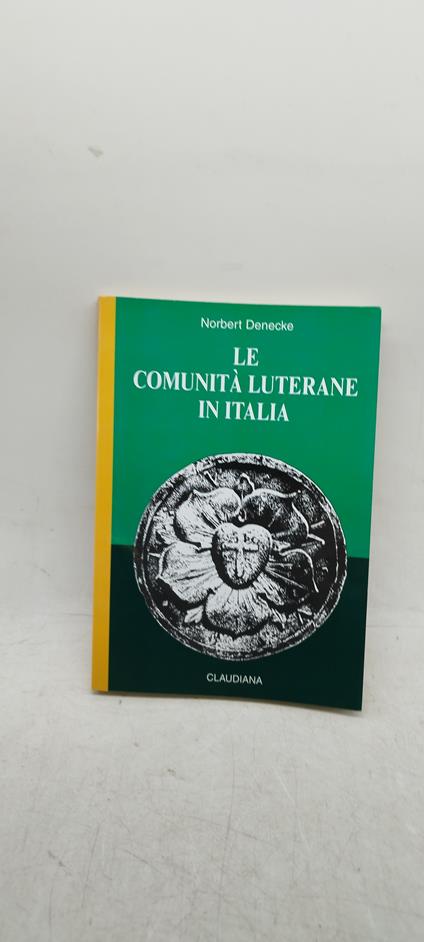 norbert denecke le comunità luterane in italia claudiana - copertina