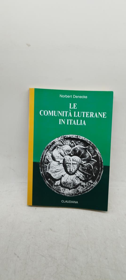 norbert denecke le comunità luterane in italia claudiana - copertina
