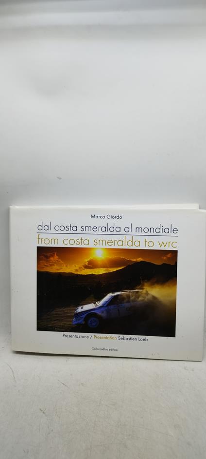 dal costa smeraldaa al mondiale from costa smeralda to wrc - copertina