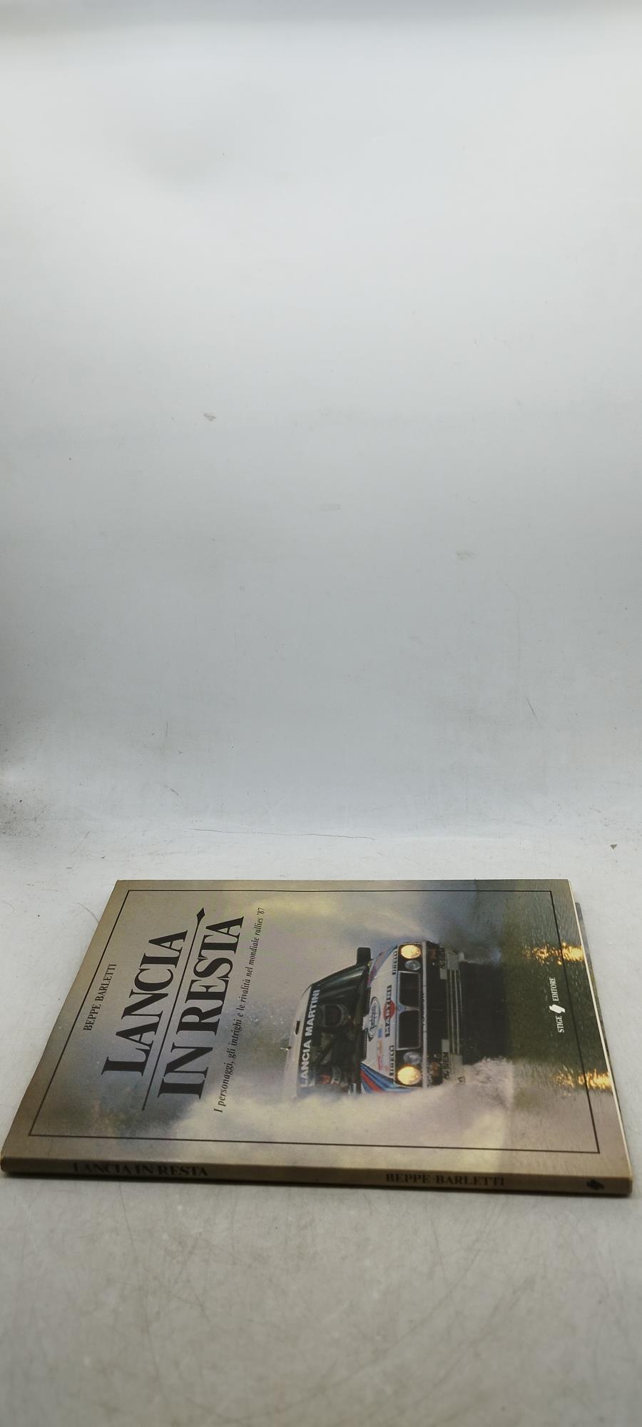 lancia in resta i personaggi gli intrighi e le rivalità nel mondiale rallies 87