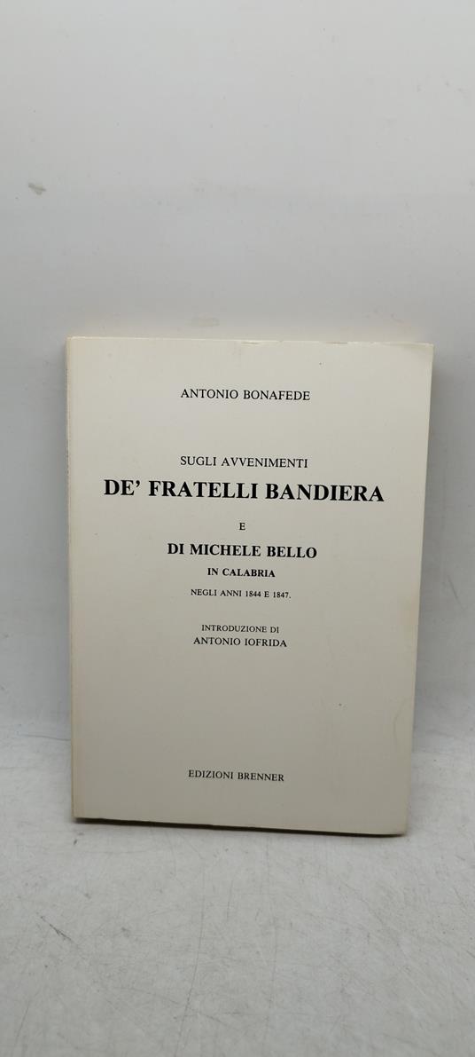 sugli avvenimenti de' fratelli bandiera e di michele bello - copertina