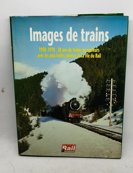images de trains 1950 1970 20 ans de trains en couleurs - copertina