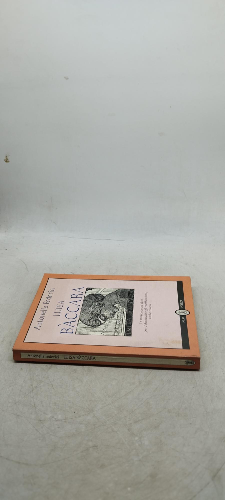 luisa bàccara la musica che visse per d'annunzio e gli sacrificò tuttoanche l'onore