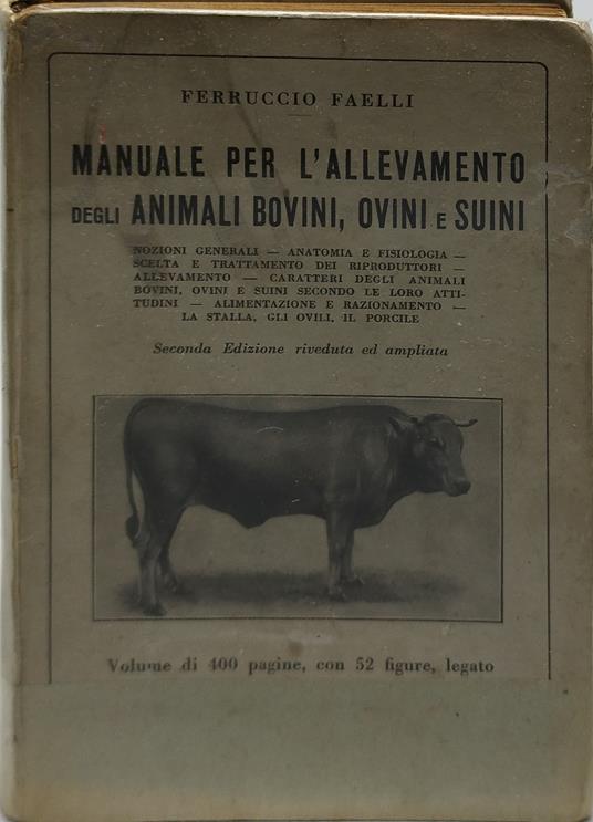 manuale per l'allevamento degli animali bovini ovini e suini - Ferruccio Faelli - copertina
