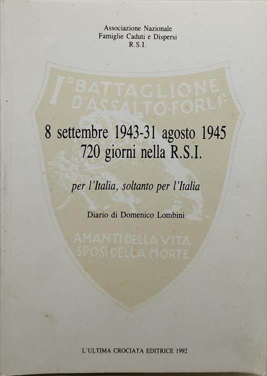 8 settembre 1943-31 agosto 1945 720 giorni nella r.s.i per l'italia soldato per l'italia - copertina