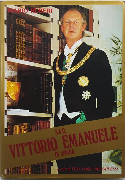 s.a.r. vittorio emanuele di savoia a cura di ugo maria palamidessi - Mario Ruberi - copertina