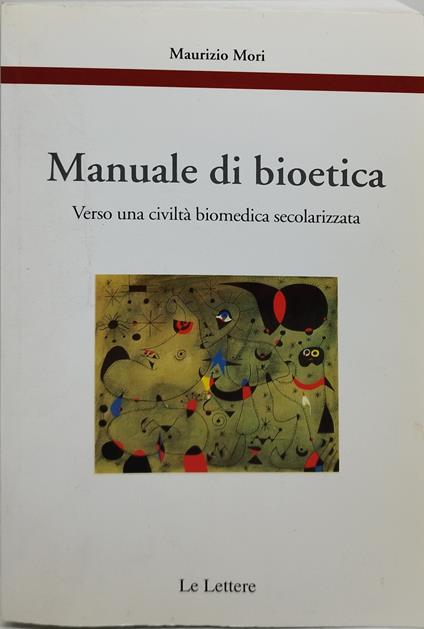 manuale di bioetica verso una civiltà biomedica secolarizzata - Maurizio Mori - copertina