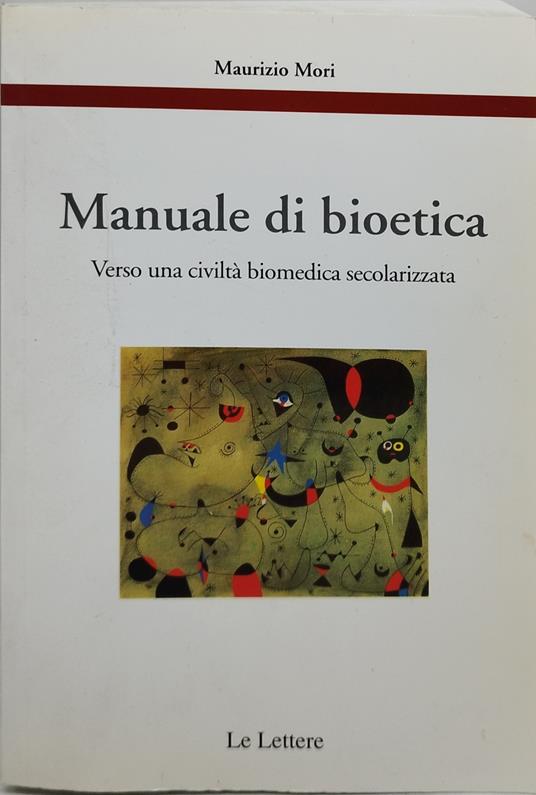 manuale di bioetica verso una civiltà biomedica secolarizzata - Maurizio Mori - copertina