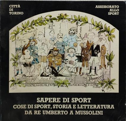sapere di sport cose di sport storia e letteratura da re umberto a mussolini - copertina