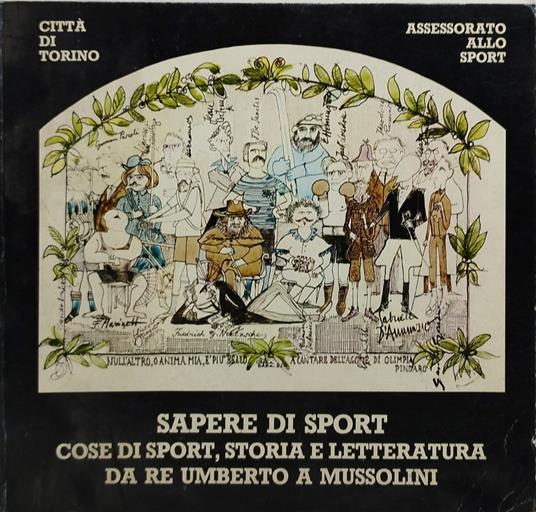sapere di sport cose di sport storia e letteratura da re umberto a mussolini - copertina