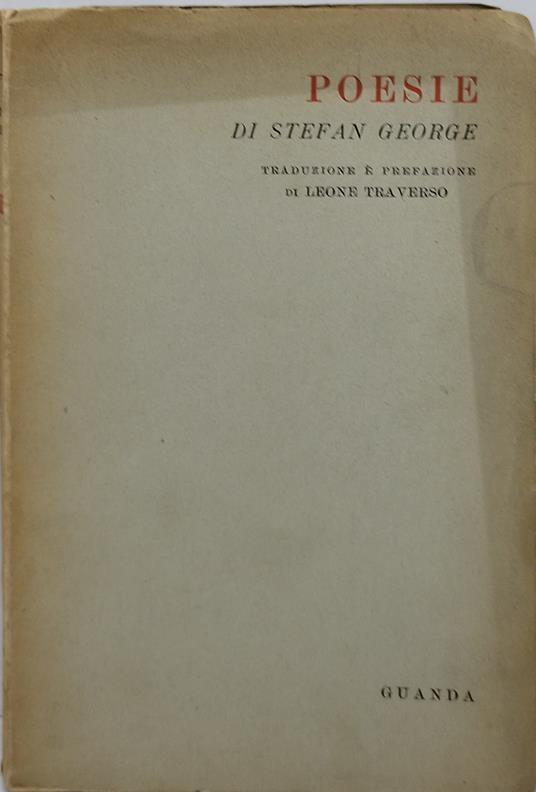 poesie di stefan george traduzione e prefazione di leone traverso - Stefan George - copertina