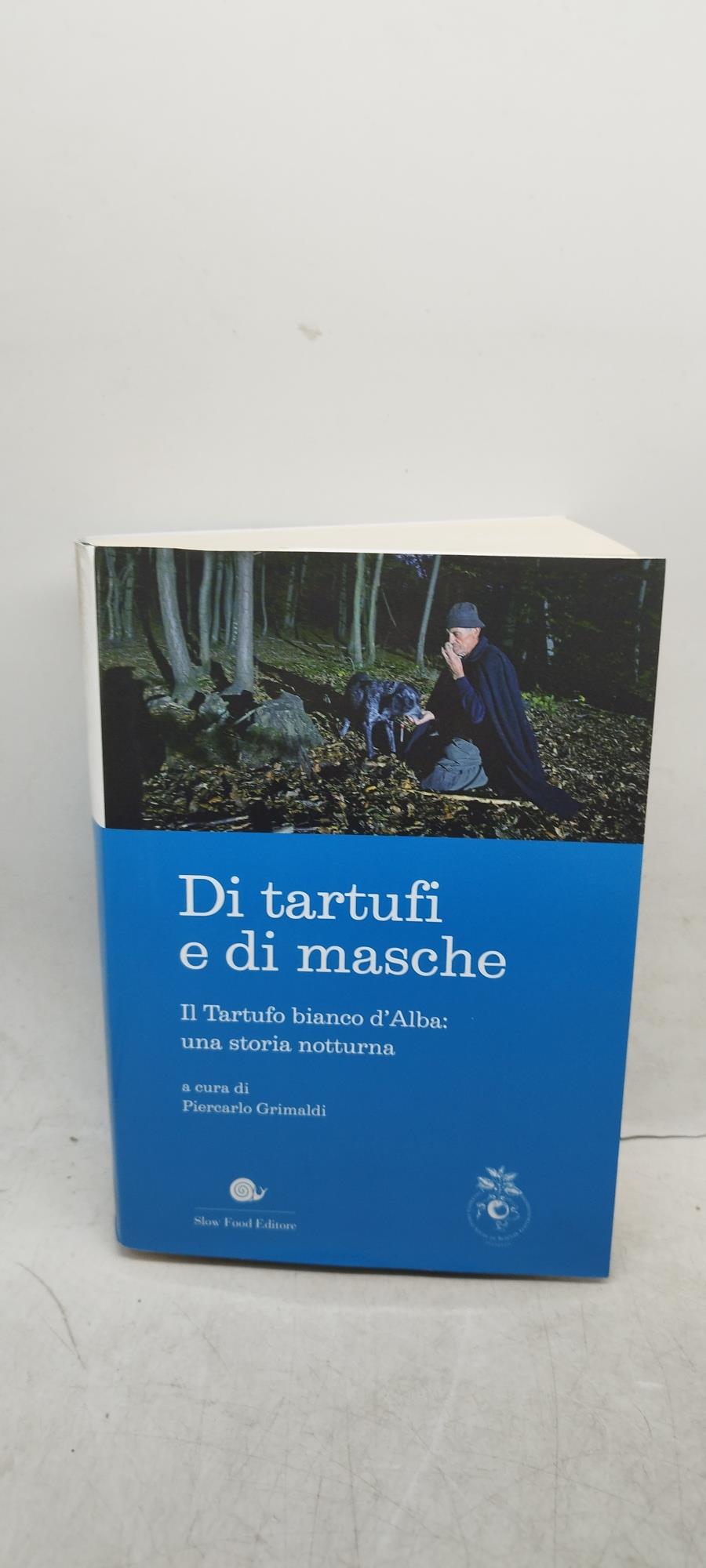 di tartufi e di masche il tartufo bianco d'alba una storia notturna