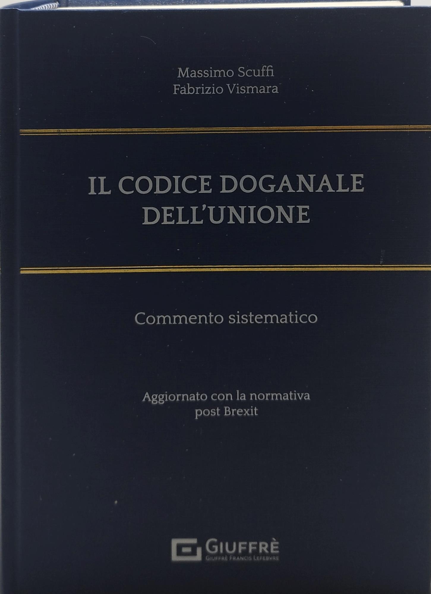 il codice doganale dell'unione commento sistematico