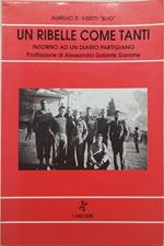 un ribelle come tanti intorno ad un diario partigiano postfazione di alessandro galante garrone