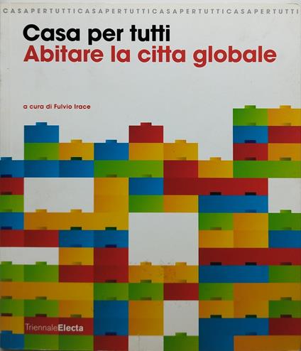 casa per tutti abitare la città globale - Fulvio Irace - copertina