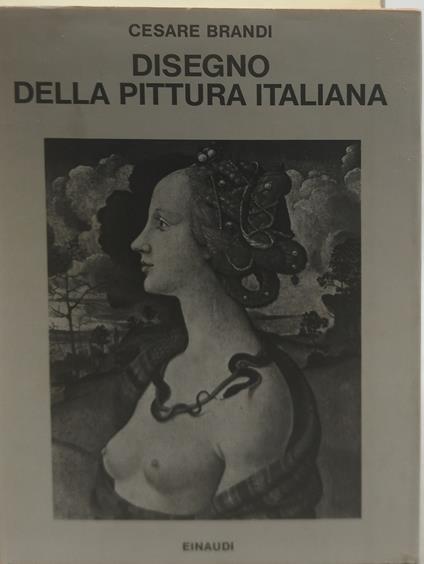 disegno della pittura italiana einaudi - Cesare Brandi - copertina