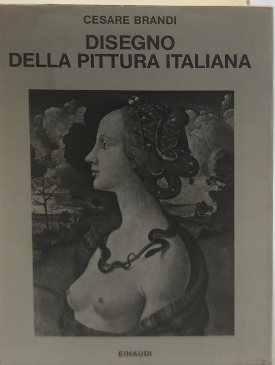 disegno della pittura italiana einaudi - Cesare Brandi - copertina