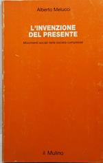 L' invenzione del presente movimenti sociali nella società complessa il mulino
