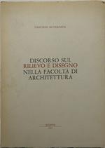 discorso sul rilievo e disegno nella facolta' di architettura