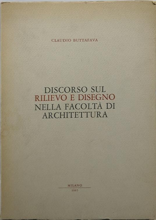 discorso sul rilievo e disegno nella facolta' di architettura - Claudio Buttafava - copertina