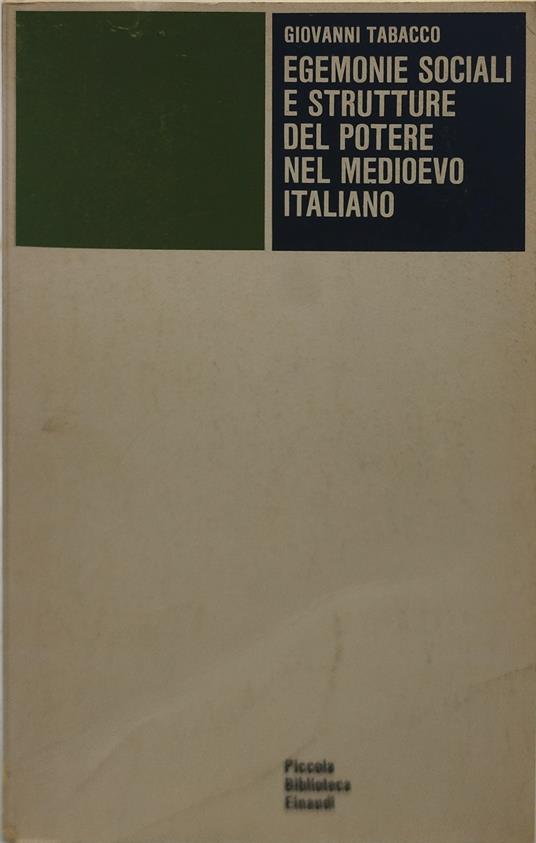 egemonie sociali e strutture del potere nel medioevo italiano - Giovanni Tabacco - copertina