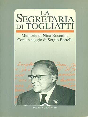 La segretaria di Togliatti con un saggio di Sergio Bertelli