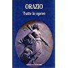 Tutte Le Opere<Br>Con Un Saggio Di Antonio La Penna Collana La Grande Letteratura Sansoni 1993 - copertina