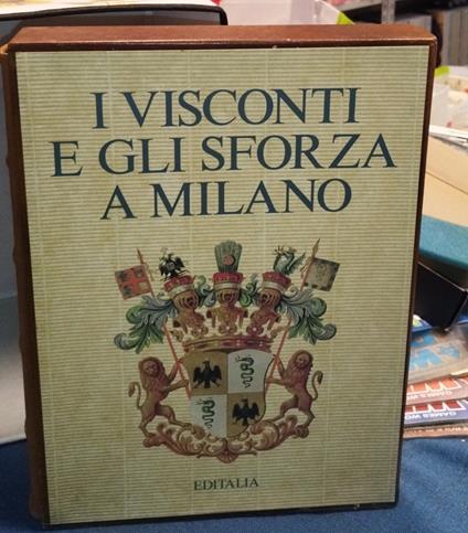 visconti e sforza a milano daniela pizzagalli editalia - copertina