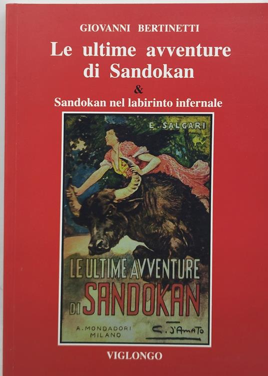 le ultime avventure di sandokan e sandokan nel labirinto infernale - Giovanni Bertinetti - copertina