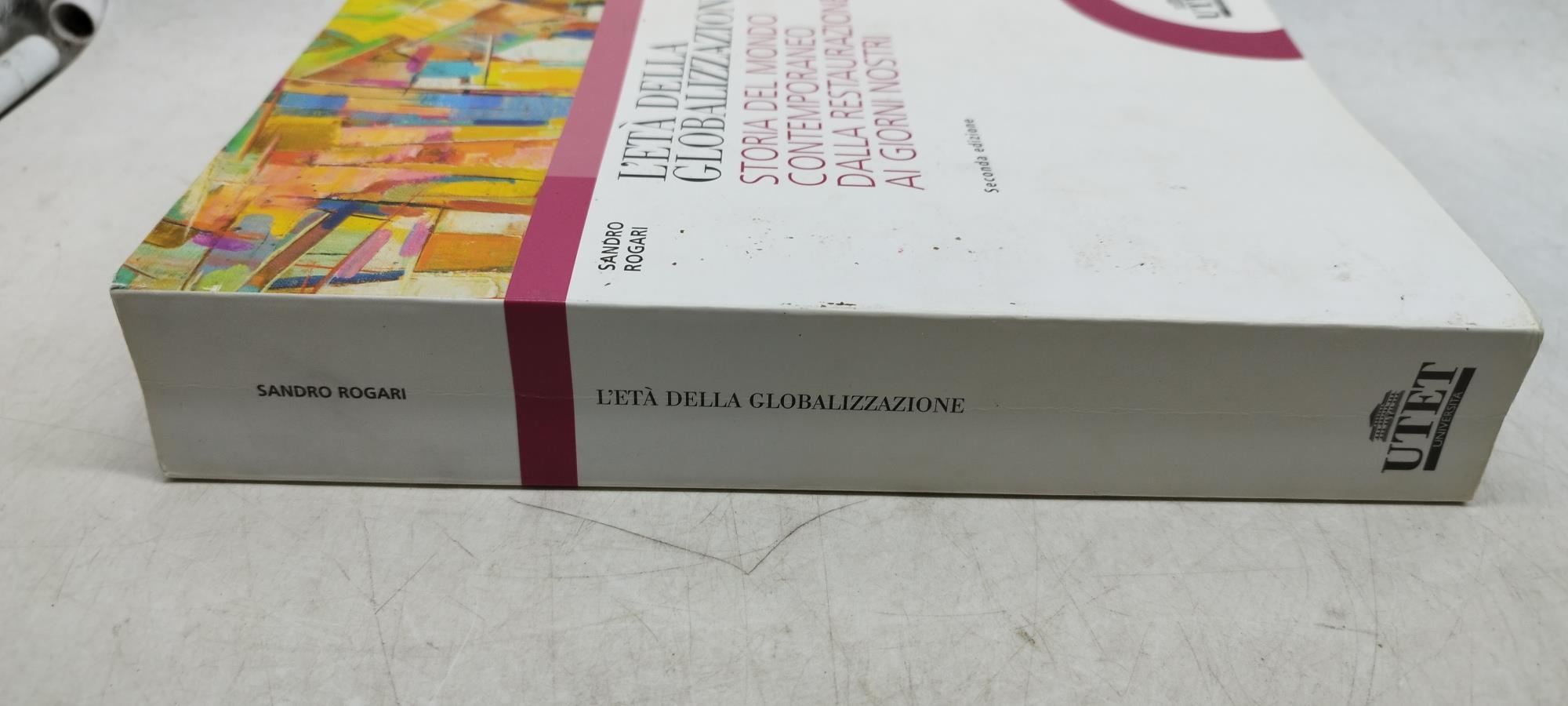 L' età della globolizzazione storia del mondo contemporaneo dalla restauazione ai giorni nostri