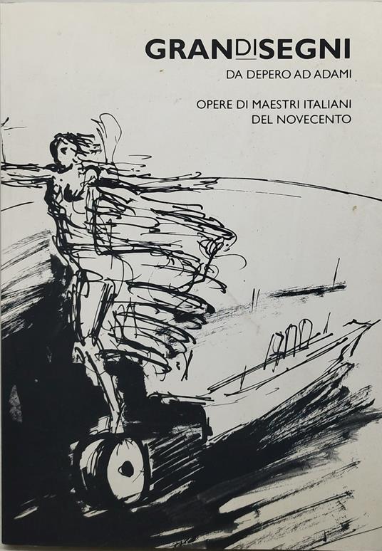 grand disegni da depero ad adami opere di maestri italiani del novecento - copertina