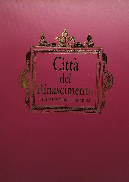 città del rinascimento civitates orbis terrarum gribaudo - copertina
