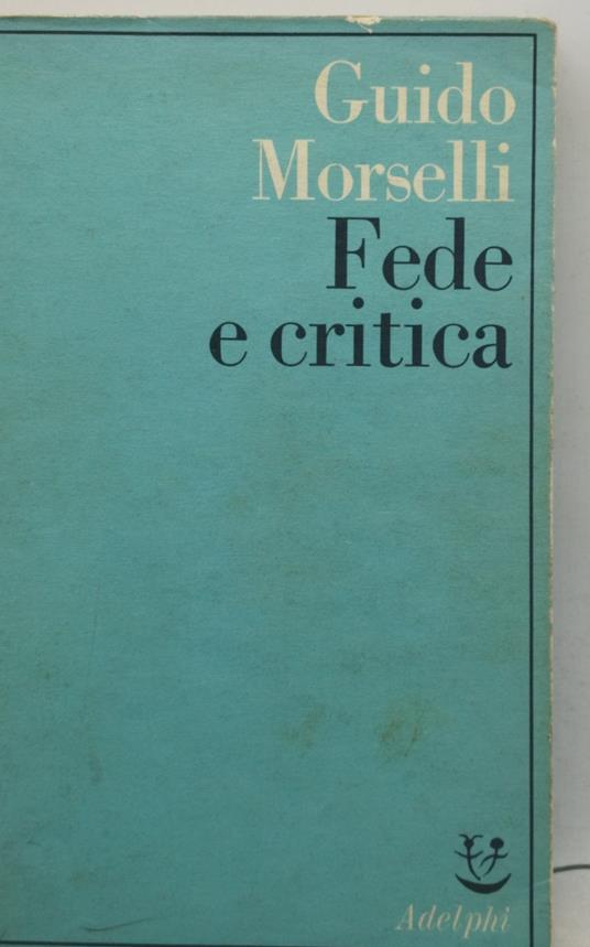fede e critica guido morselli adelphi - Guido Morselli - copertina