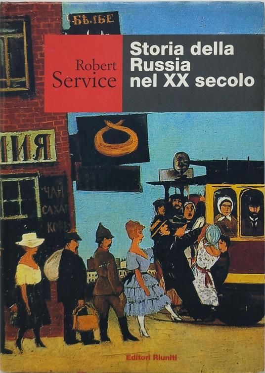 storia della russia nel XX secolo robert service - Robert Service - copertina