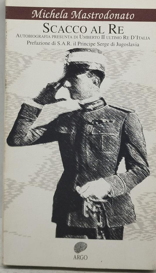 scacco al autobiografia presunta diumnerto II ultimo re d'italia - copertina