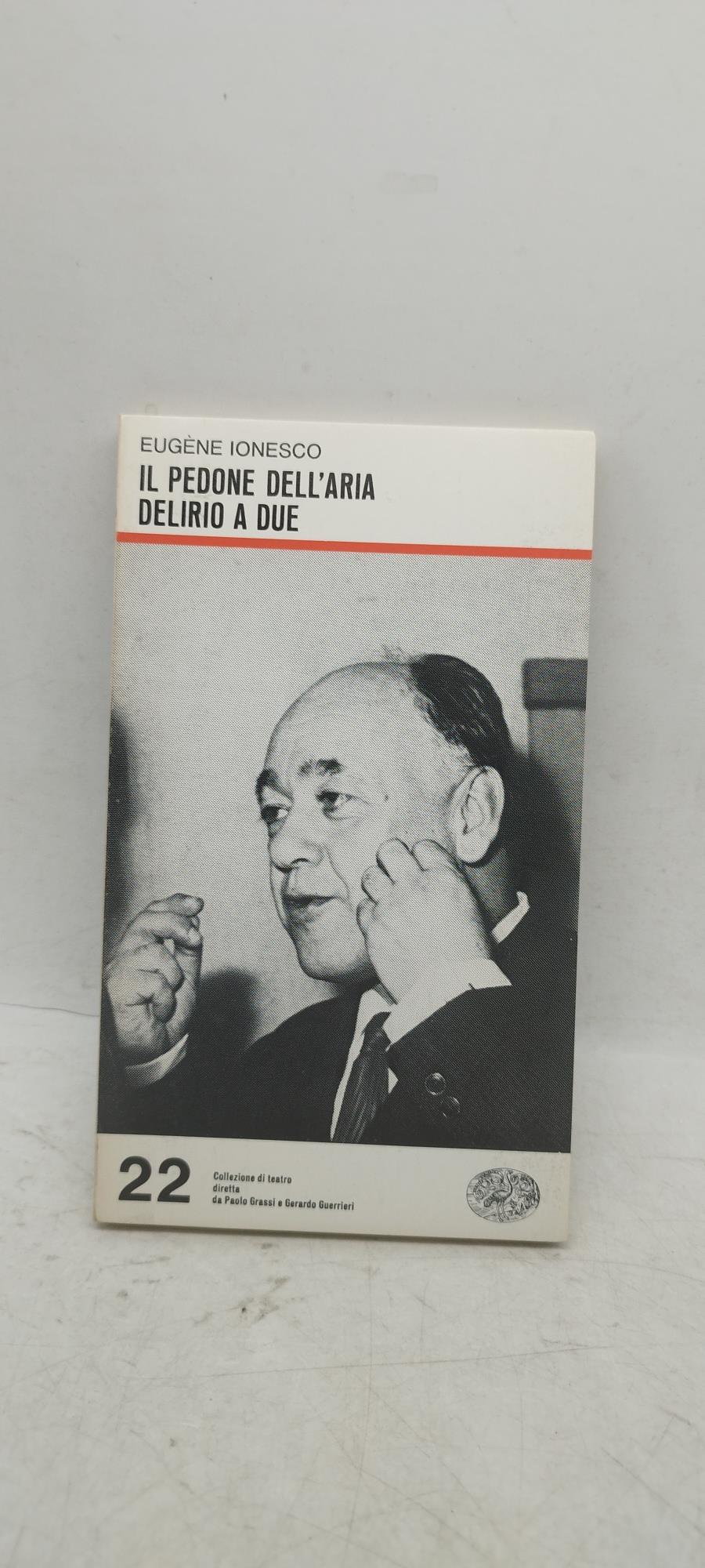 il pedone dell'aria delirio a due eugee ionesco einaudi