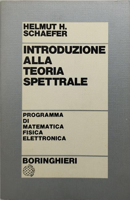 helmut h schaefer introduzione alla teoria spettrale boringhieri - copertina