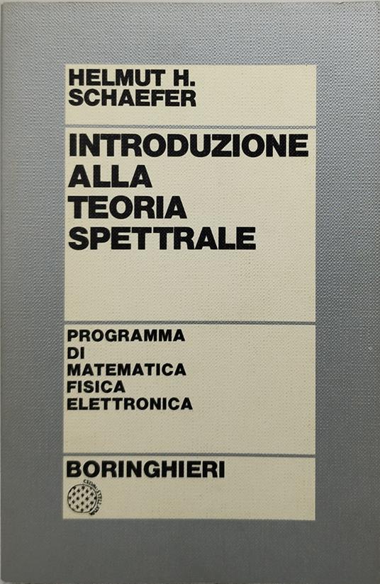 helmut h schaefer introduzione alla teoria spettrale boringhieri - copertina