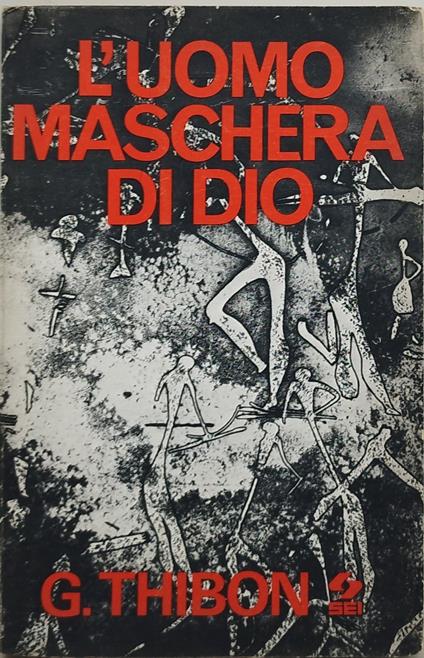L' uomo maschera di dio g.thibon - copertina
